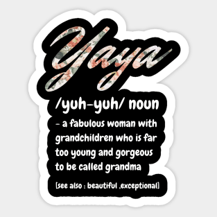 Yaya Definition, A Fabulous Woman With Grandchildren Who Is Far To Young And Gorgeous, Cute Grandma Gift Sticker